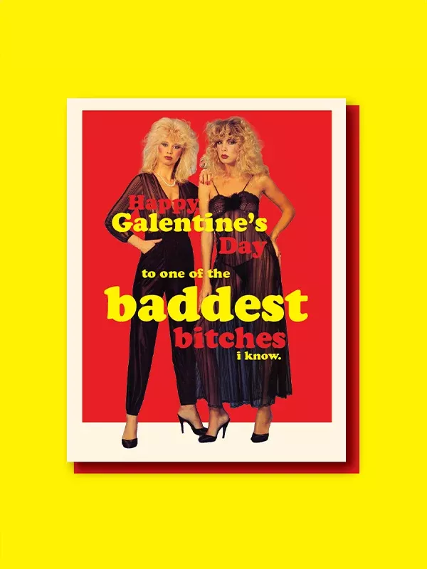 Baddest Galentine Card