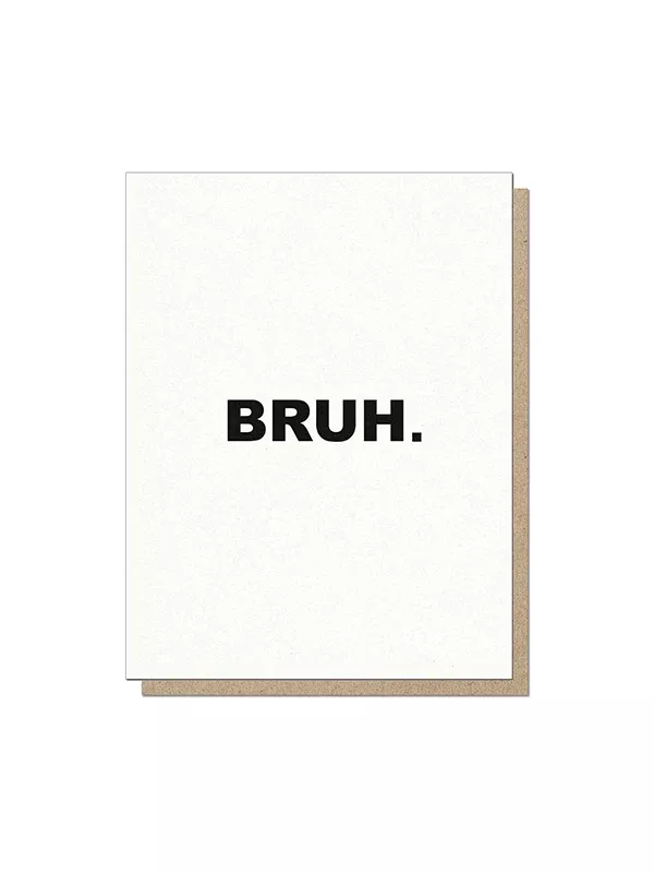 Bruh. Card