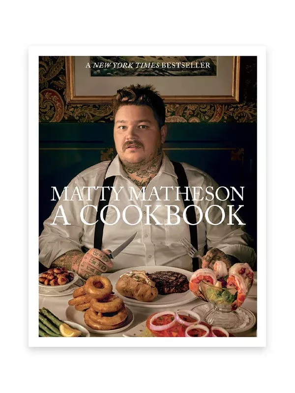Matty Matheson: A Cookbook