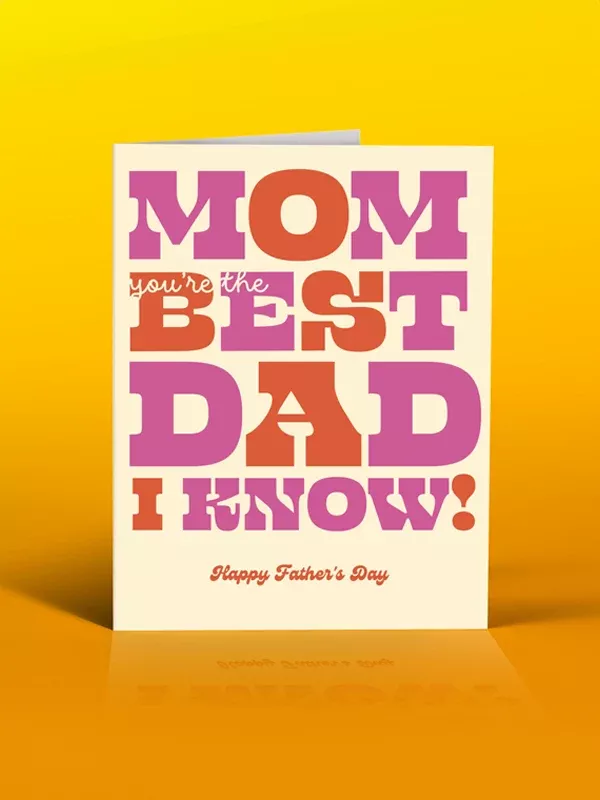 Mom is the Best Dad Card