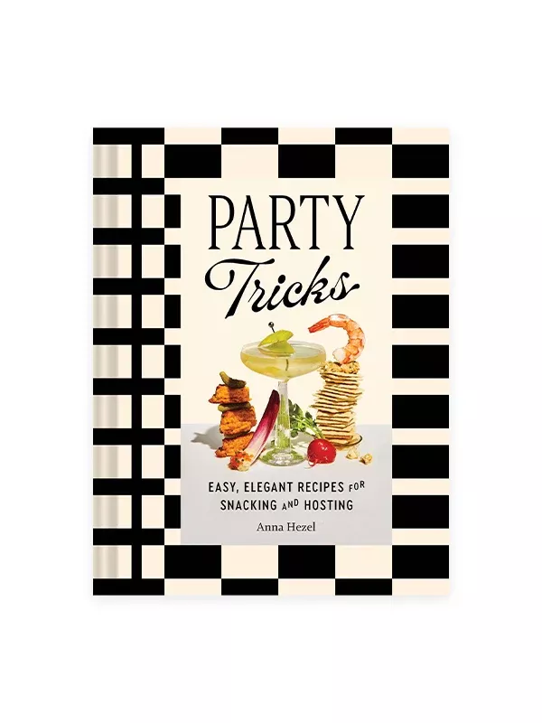 Party Tricks: Easy, Elegant Recipes for Snacking and Hosting