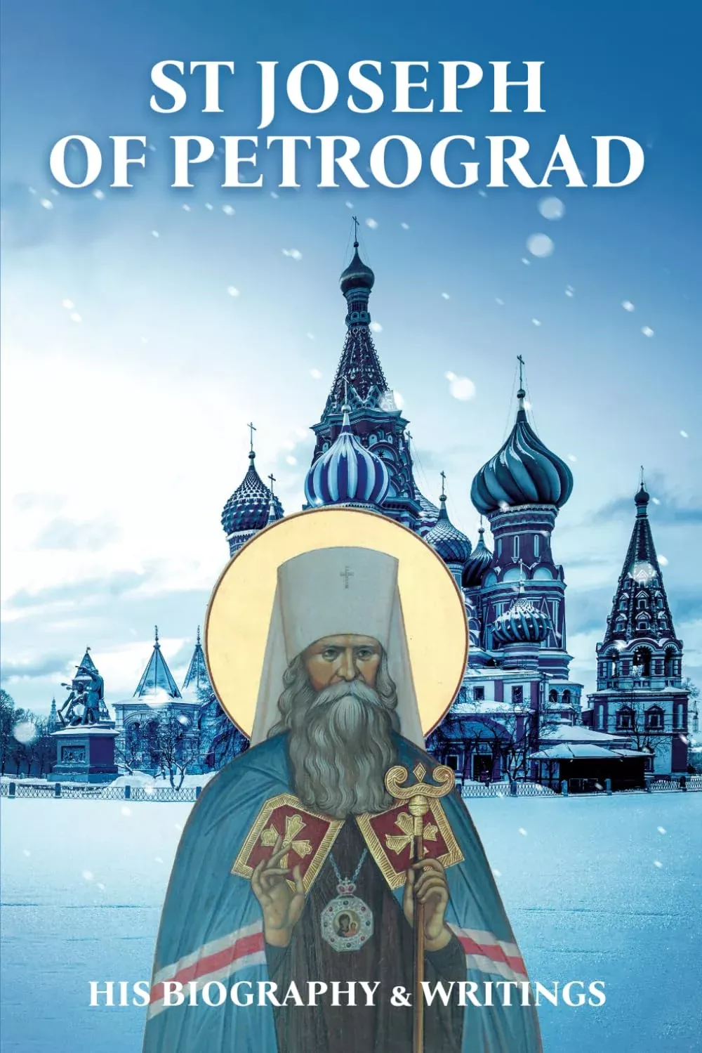 Saint Joseph of Petrograd: His Biography & Writings