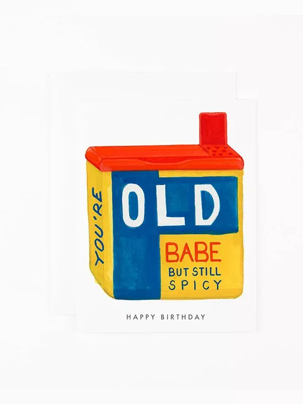 You’re Old Babe Birthday Card